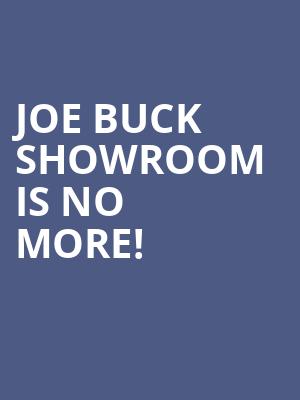 Joe Buck Showroom is no more